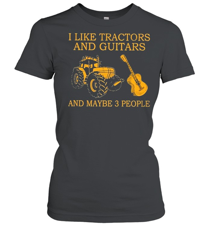 I like tractors and guitars and maybe 3 people shirt Classic Women's T-shirt