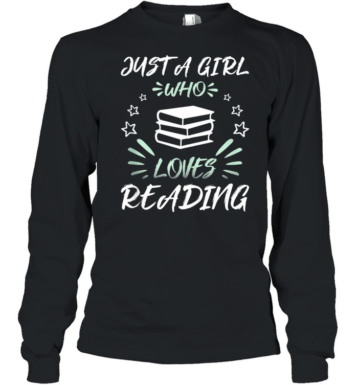 Just A Girl Who Loves Reading shirt Long Sleeved T-shirt