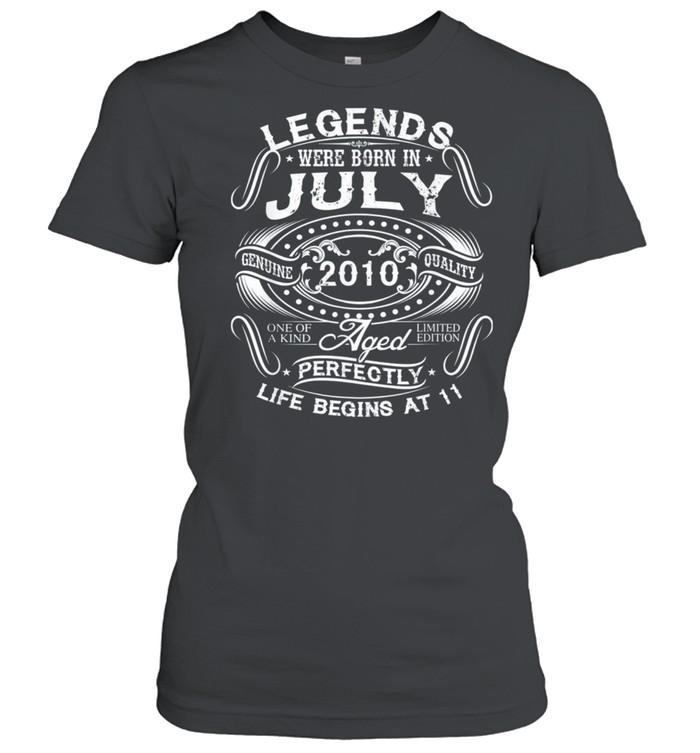 Legends Were Born In July 2010 11th Birthday shirt Classic Women's T-shirt