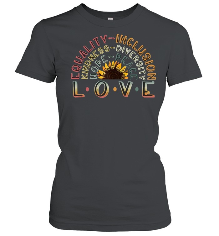 Love Equality Inclusion Kindness Diversity Hope Peace T-shirt Classic Women's T-shirt