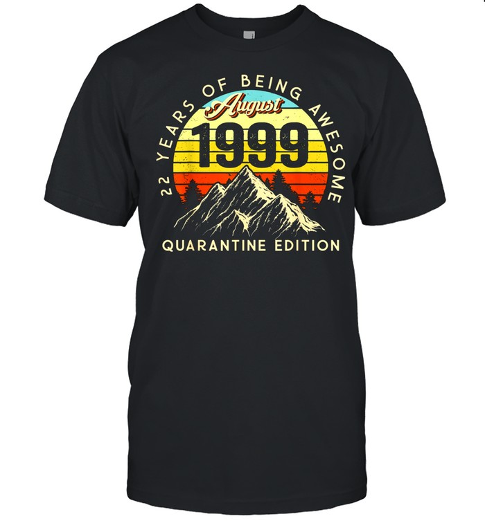 Made in 1999 Born August 1999 22nd Birthday Quarantine shirt Classic Men's T-shirt
