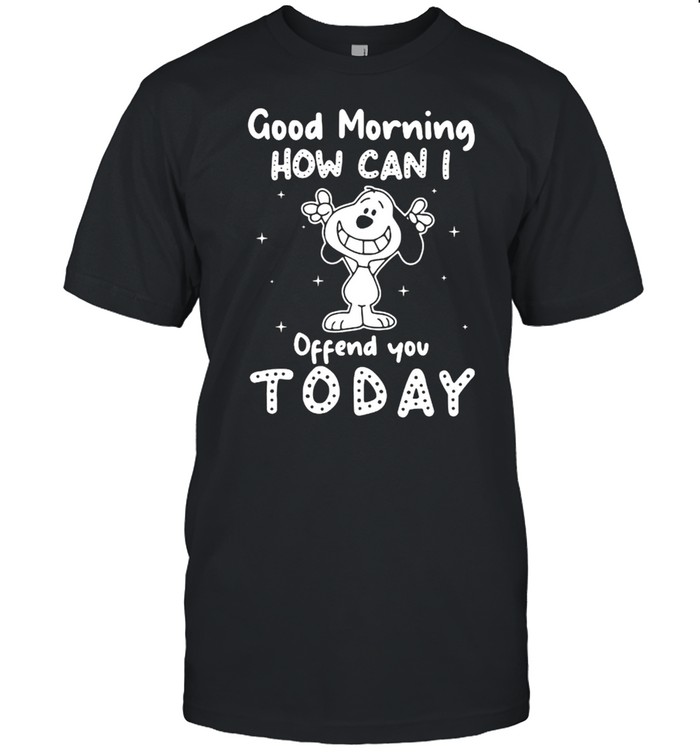 Good Morning How Can I Offend You Today Snoopy  Classic Men's T-shirt