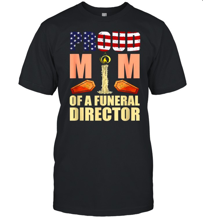 Proud Mom Of A Funeral Director Mortician Humor Embalmer T- Classic Men's T-shirt