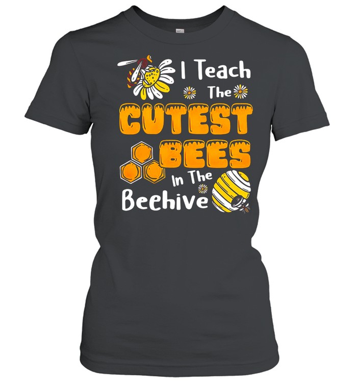 Sunflower I Teach The Cutest Bees In The Beehive T-shirt Classic Women's T-shirt