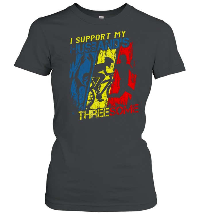 I Support My Husband’s Three Some shirt Classic Women's T-shirt