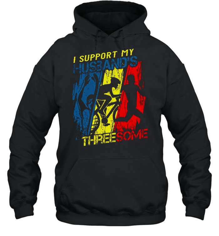 I Support My Husband’s Three Some shirt Unisex Hoodie