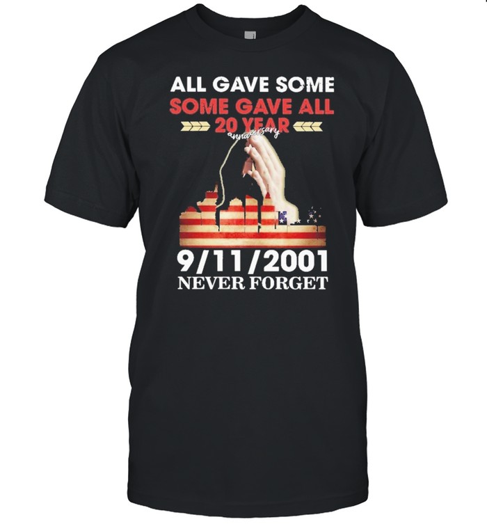 All gave some some gave all 20 years never forget american flag shirt