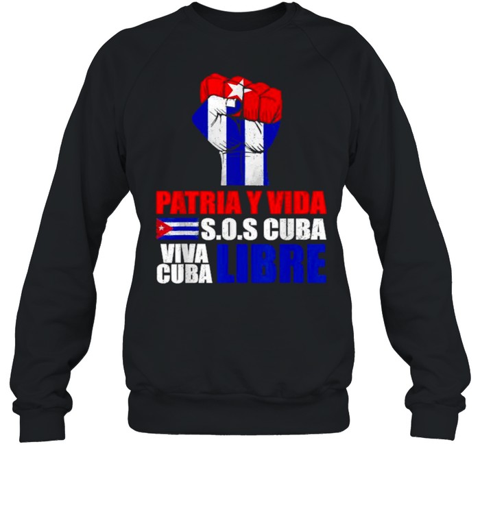Patria Y Vida Sos cuba viva cuba Libre Cuba Flag T- Unisex Sweatshirt