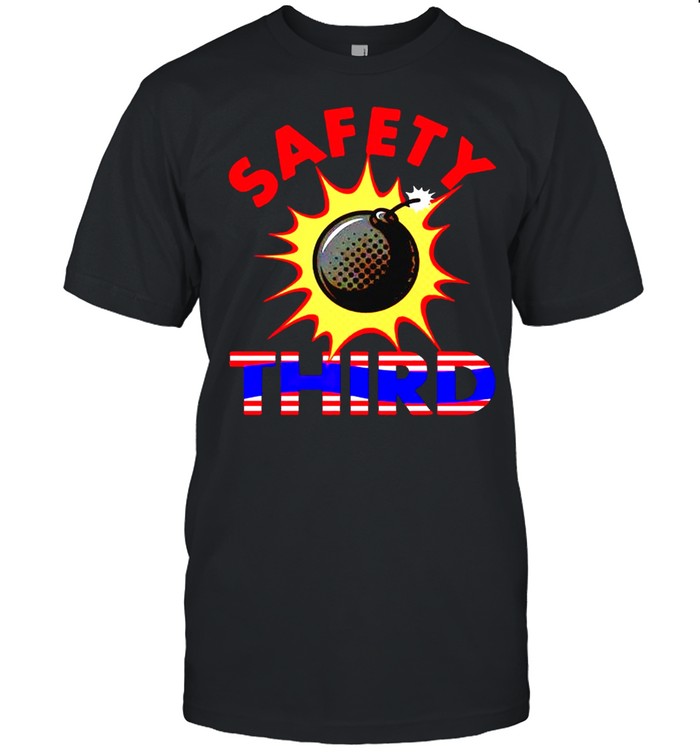 Safety third bomb shirt
