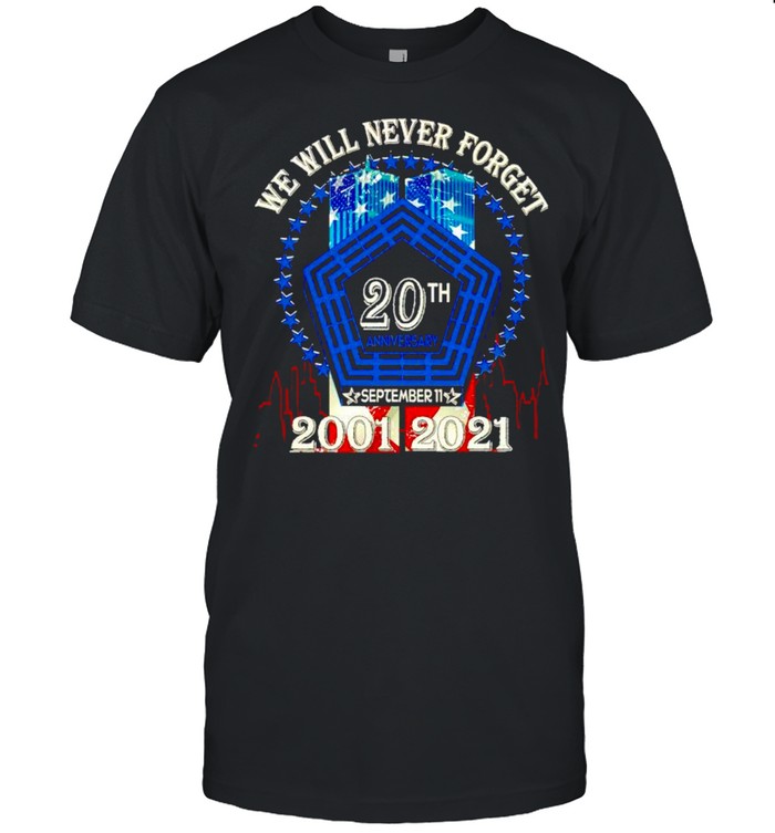 We will never forget 20th Anniversary September 2001 2021 shirt