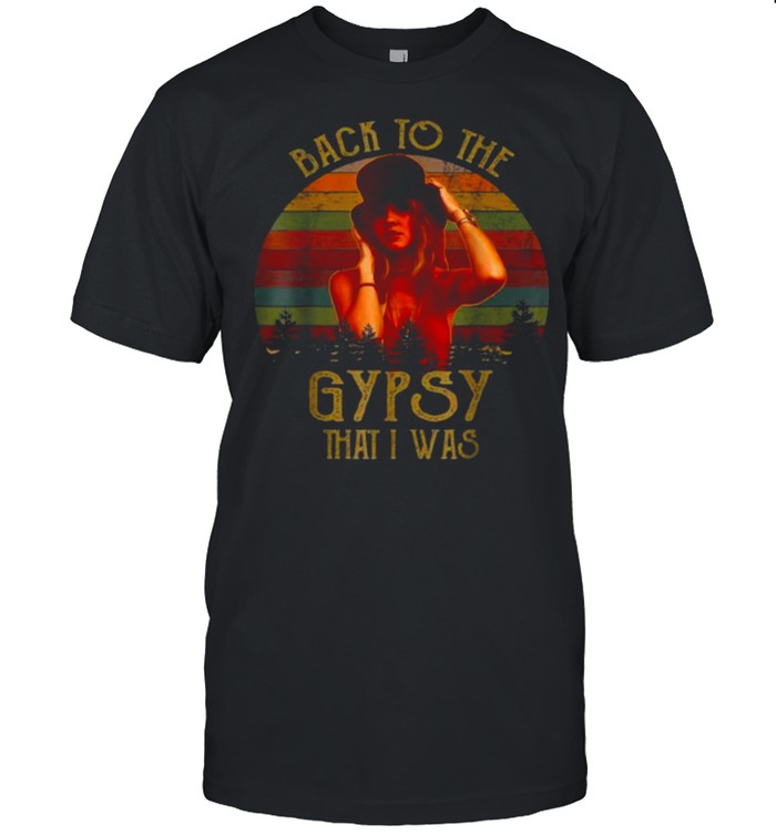 Back To The Gypsy That I Was Vintage Shirt