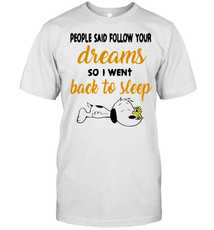People said follow your dreams so i went back to sleep snoopy shirt Classic Men's T-shirt
