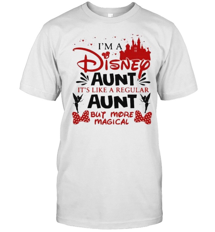 I’m A Disney Aunt It’s Like A Regular Aunt But More Magical  Classic Men's T-shirt