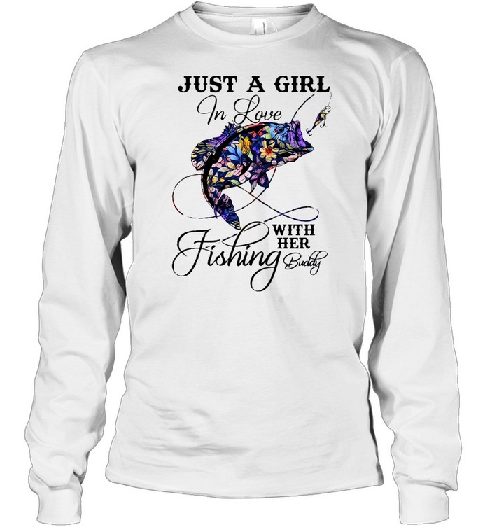 Fishing just a girl in love with her fishing buddy shirt - Kingteeshop
