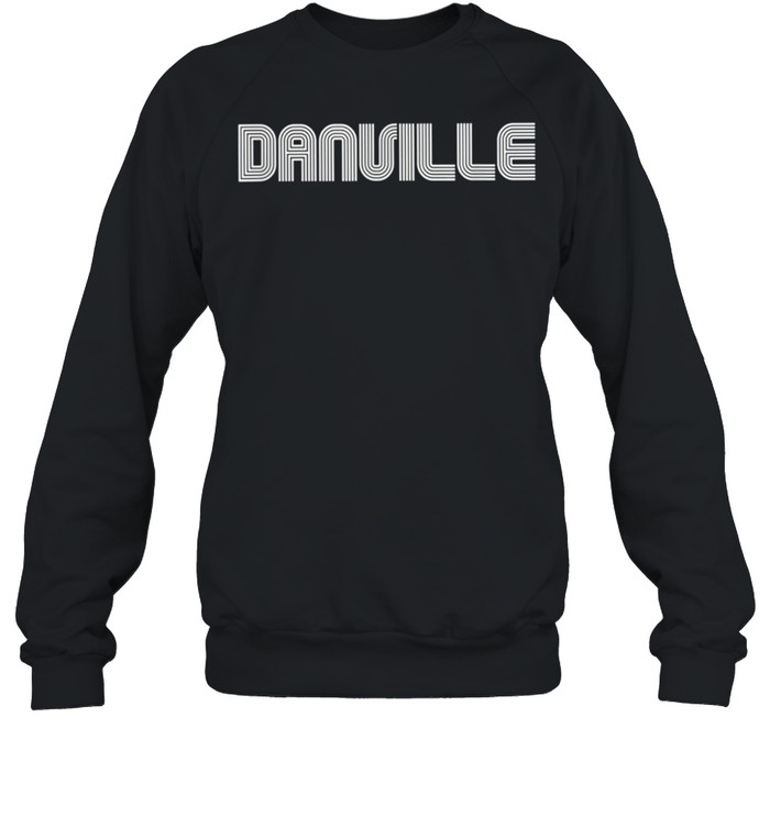 Danville Vintage Retro 60s 70s 80s shirt Unisex Sweatshirt