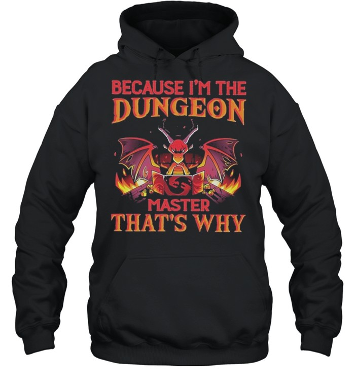 Dragon because im the dungeon master thats why shirt Unisex Hoodie