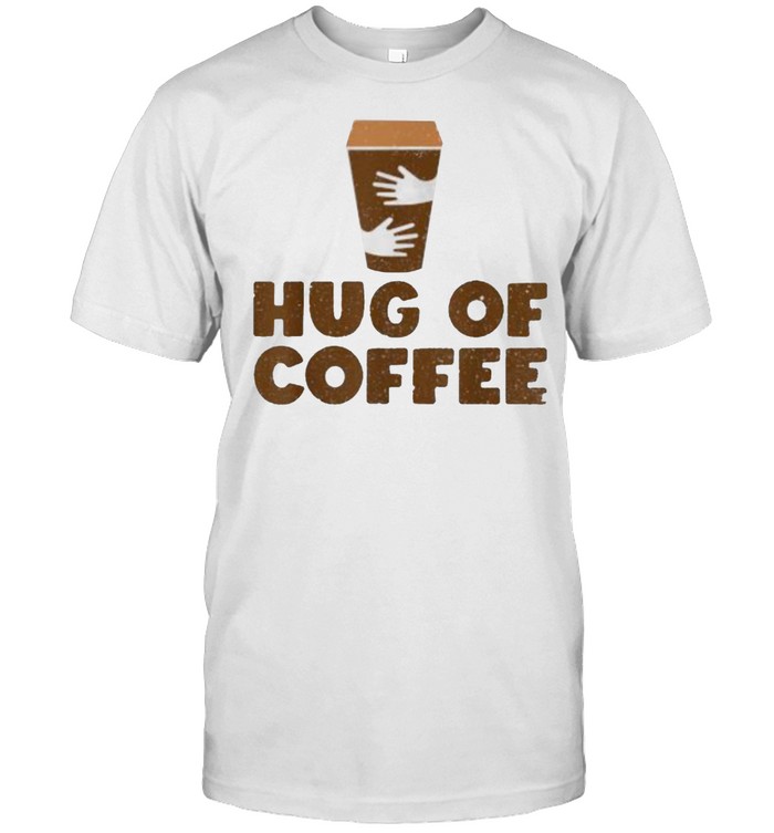 Hug Of Coffee – Cappuccino Barista Coffee Lover T- Classic Men's T-shirt
