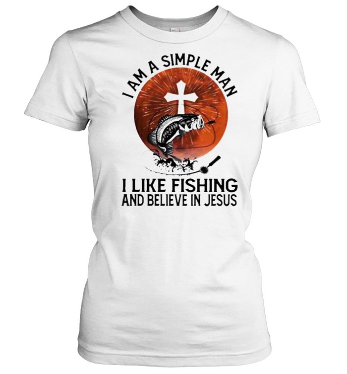 I am A simple Man I Like Fishing and Believe in Jesus Blood moon shirt Classic Women's T-shirt