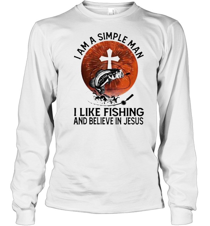 I am A simple Man I Like Fishing and Believe in Jesus Blood moon shirt Long Sleeved T-shirt