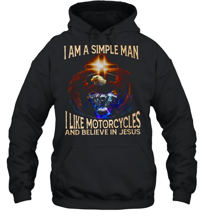 I am a simple man i like motorcycles and believe in jesus shirt Unisex Hoodie