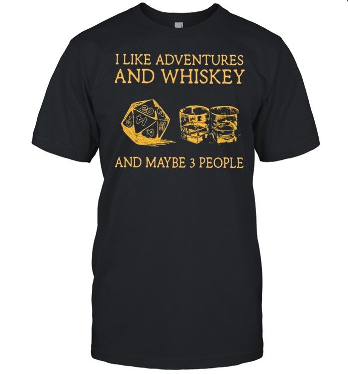I Like Adventures And Whiskey And Maybe 3 People shirt Classic Men's T-shirt