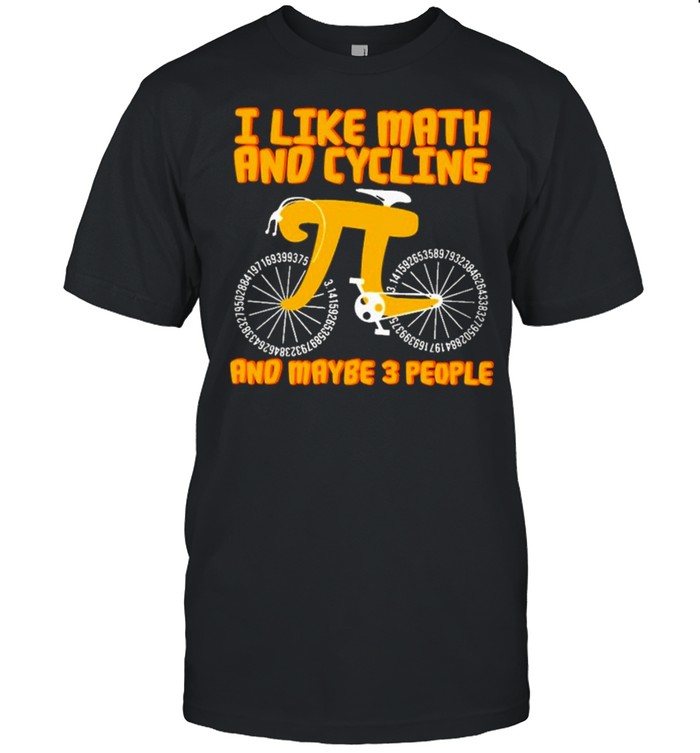 I like math and cycling and maybe 3 people shirt Classic Men's T-shirt