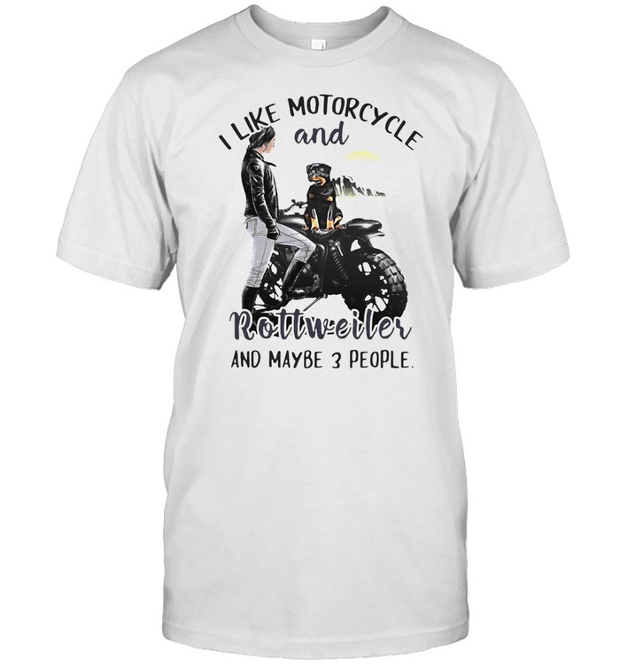 I Like Motorcycle And Rottweiler And Maybe 3 People T-shirt Classic Men's T-shirt