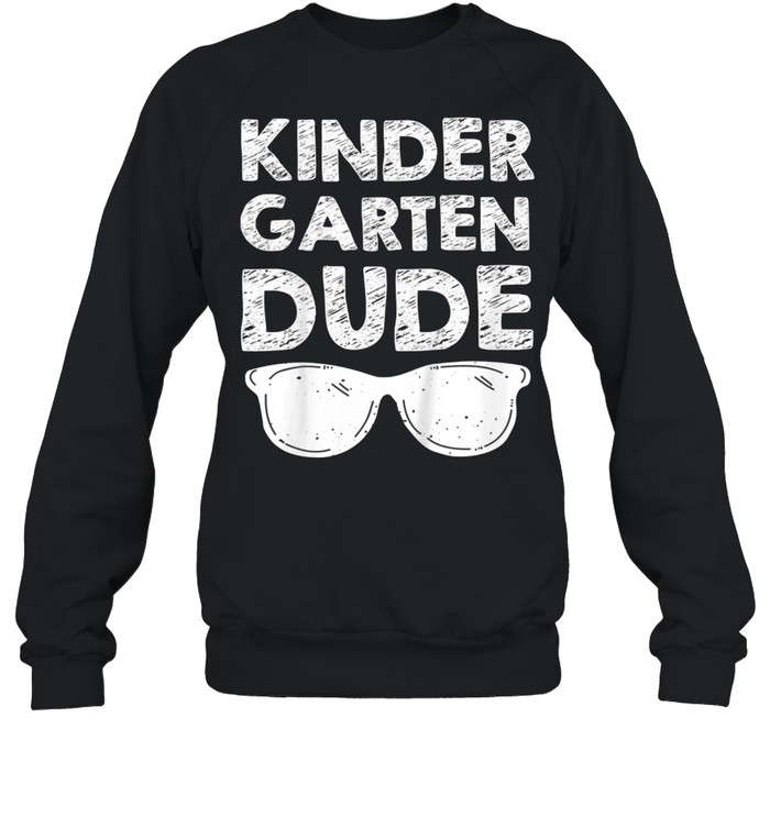 Kids Kindergarten Dude Back To School shirt Unisex Sweatshirt