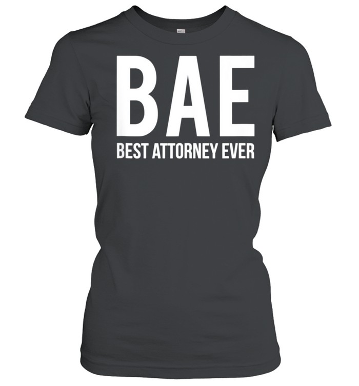 Lawyer Saying Best Attorney Ever for Law School Students shirt Classic Women's T-shirt
