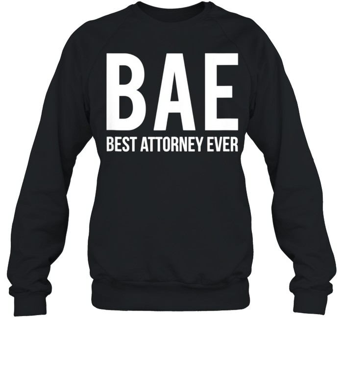 Lawyer Saying Best Attorney Ever for Law School Students shirt Unisex Sweatshirt