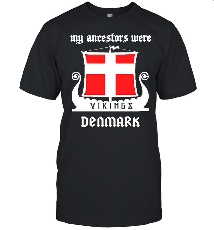 My ancestors were vikings denmark shirt Classic Men's T-shirt