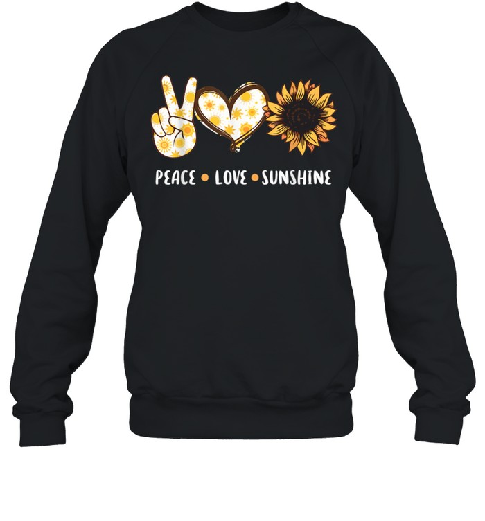 Peace Love Sunshine , Sunflower Outfit shirt Unisex Sweatshirt