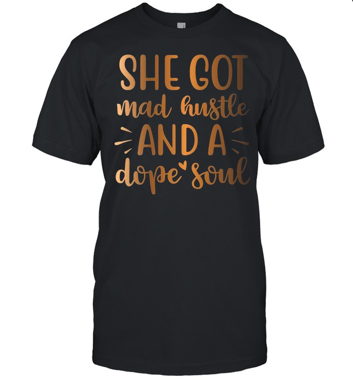 Shes Got Mad Hustle And A Dope Soul Jersey shirt Classic Men's T-shirt