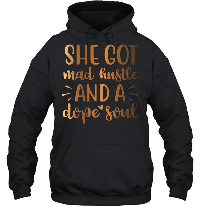 Shes Got Mad Hustle And A Dope Soul Jersey shirt Unisex Hoodie