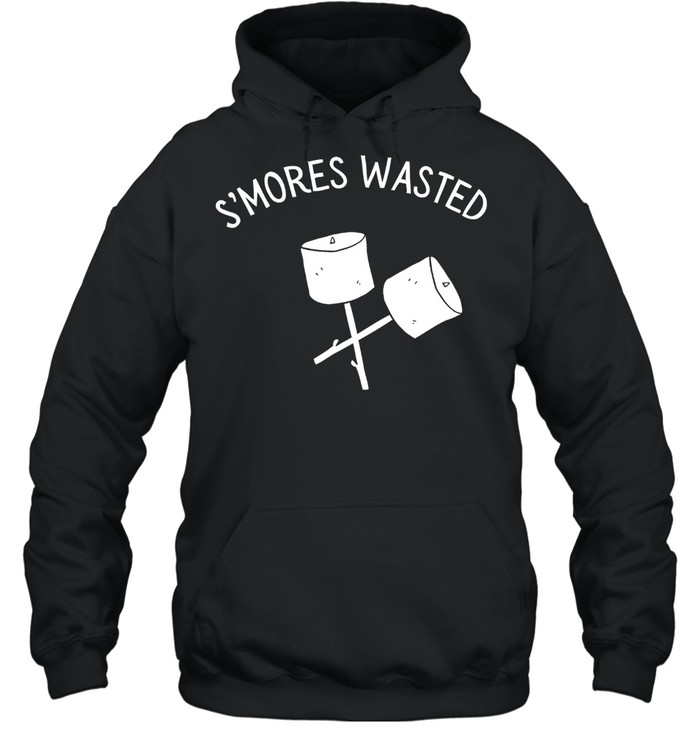 s’mores wasted shirt Unisex Hoodie