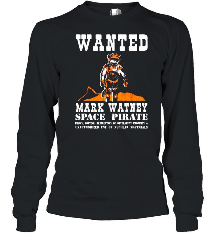Wanted Mark Watney Space Pirate The Martian T-shirt Long Sleeved T-shirt