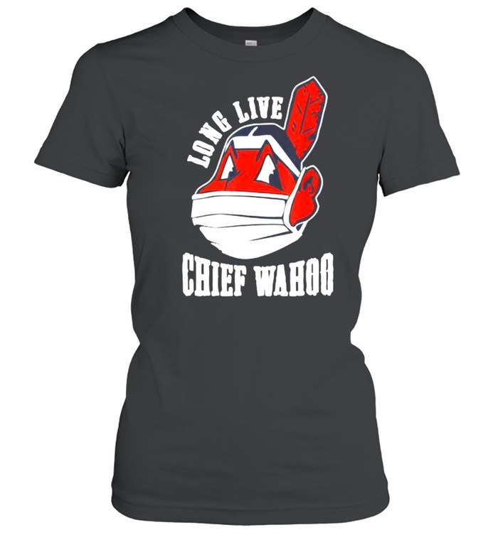 Long live chief wahoo indians cleveland T-Shirt - Kingteeshop