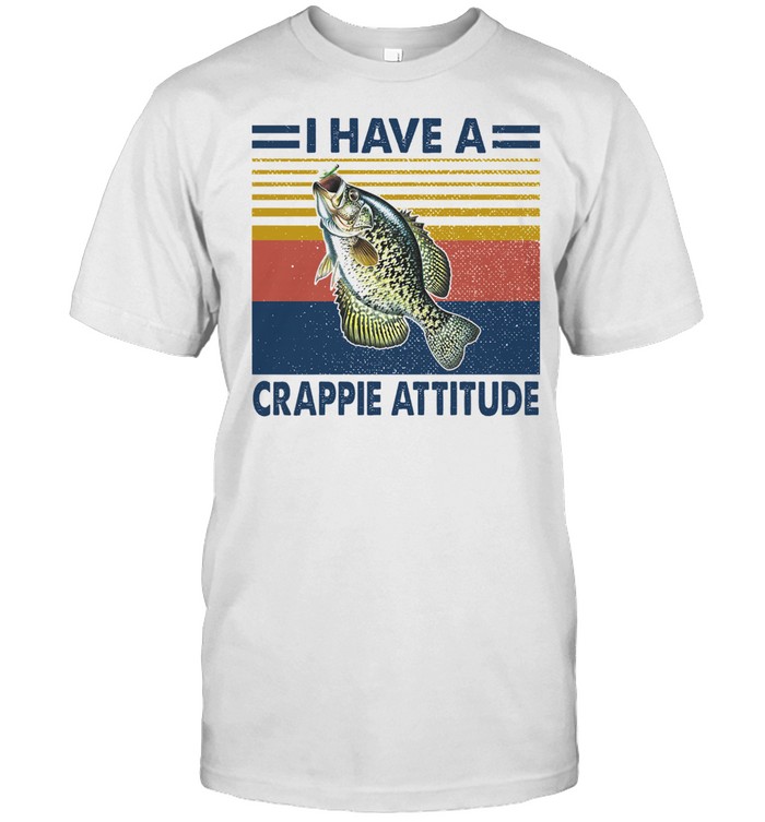 Have a crappie attitude vintage shirt - Kingteeshop