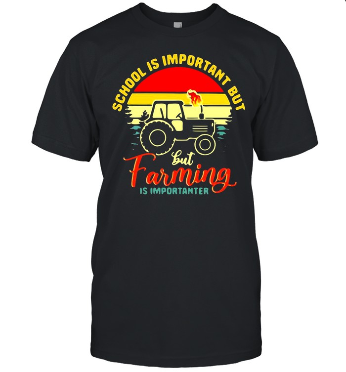 School Is Important But But Farming Is Importanter Vintage Retro T-shirt