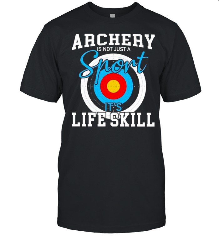 Archery is not just a sport it’s life skill shirt Classic Men's T-shirt
