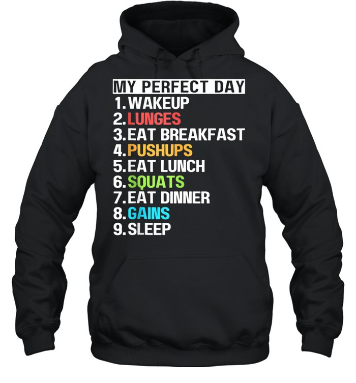 My Perfect Day Lunges Pushups Squats Workout Gains Mom Dad shirt Unisex Hoodie