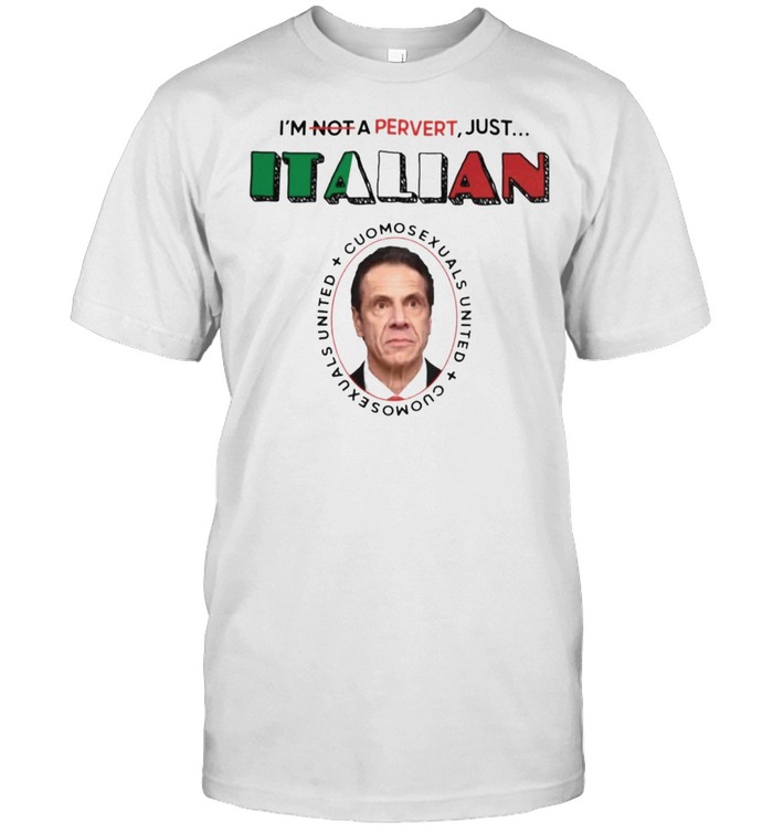 Im Not Perverted Just Italian Official shirt