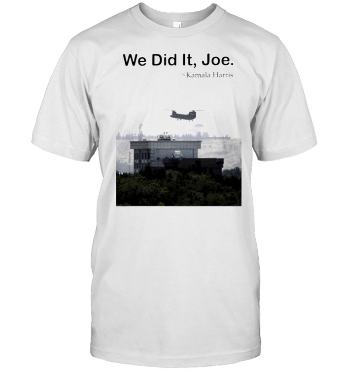 Kamala Harris we did it Joe shirt