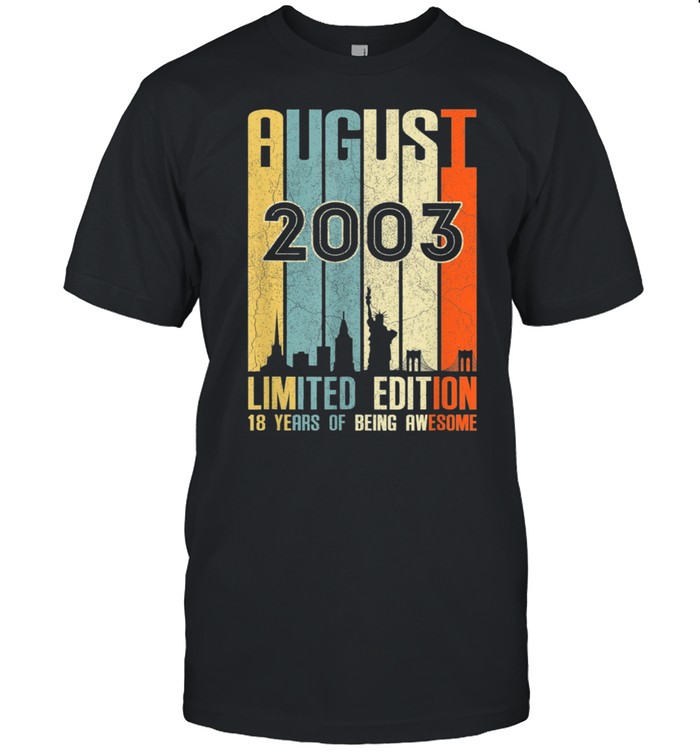 August 2003 18 Birthday 18 Year Old 2003 Birthday Vintage shirt