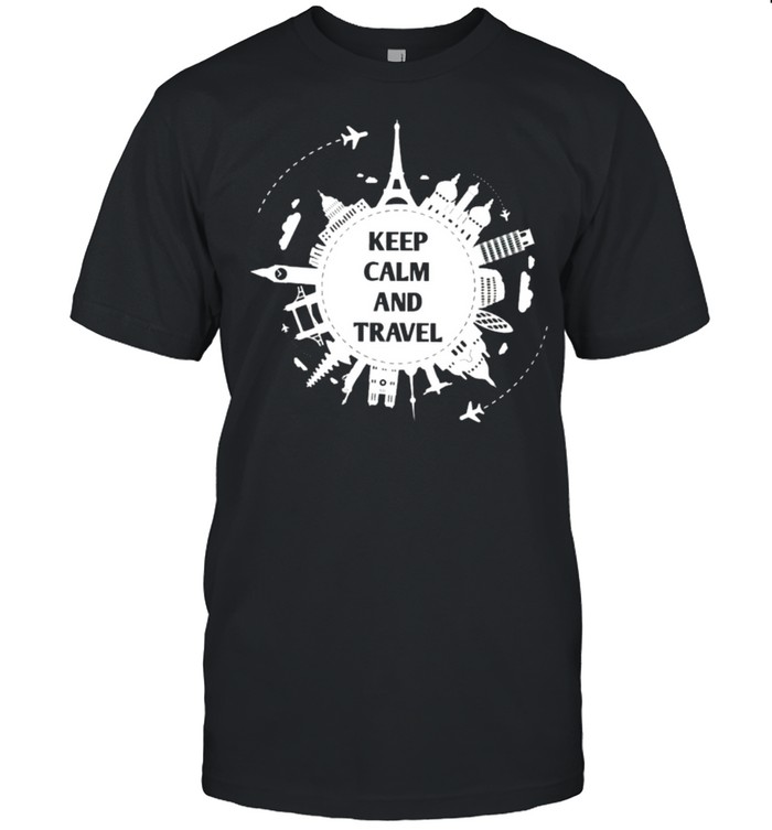 Keep calm and travel shirt