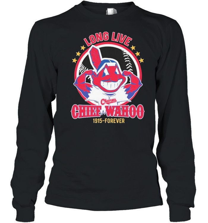 Cleveland Indians long live the chiefs wahoo 1915-forever shirt -  Kingteeshop