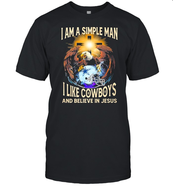 Eagle I am a simple man I like Cowboys and believe in Jesus shirt Classic Men's T-shirt