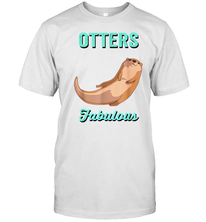Otters Are Fabulous I Am Fabulous I Am An Otter shirt Classic Men's T-shirt