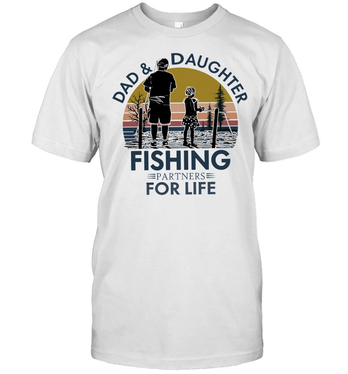 Dad and Daughter fishing partners for life vintage shirt - Kingteeshop