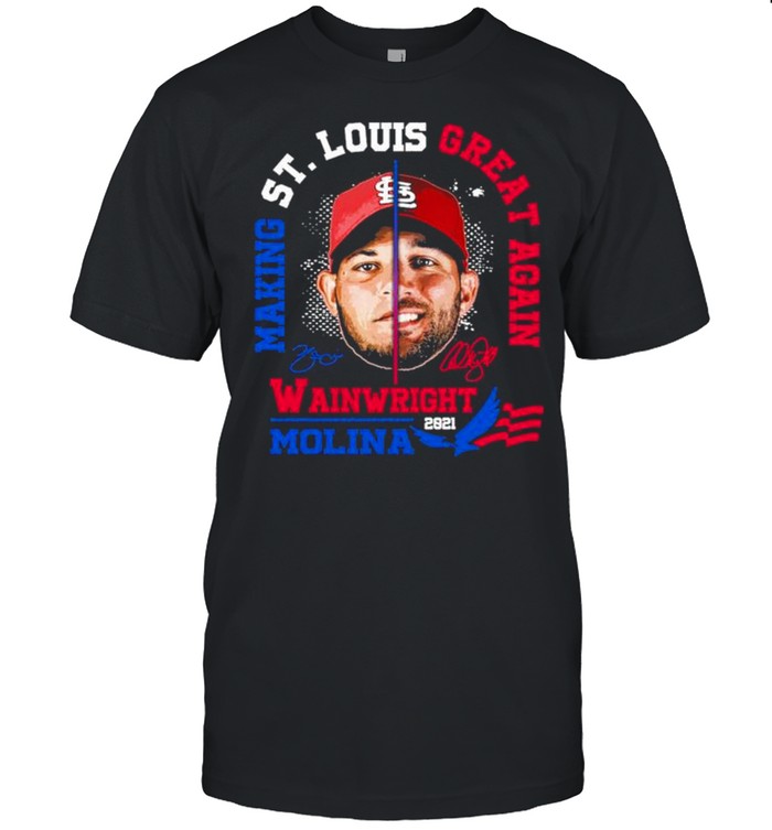 Making St Louis Great Again Wainwright Molina 202 signatures shirt Classic Men's T-shirt